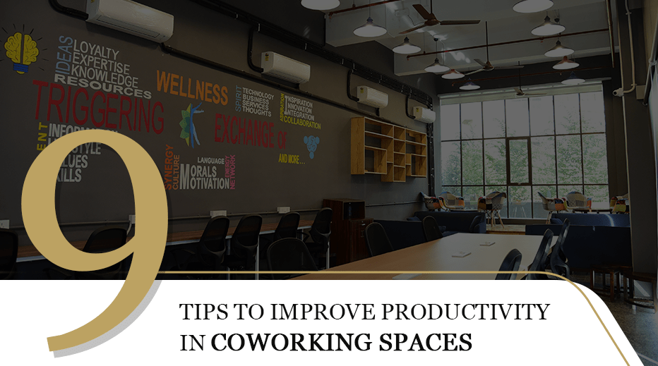 9 Tips to improve productivity in coworking spaces