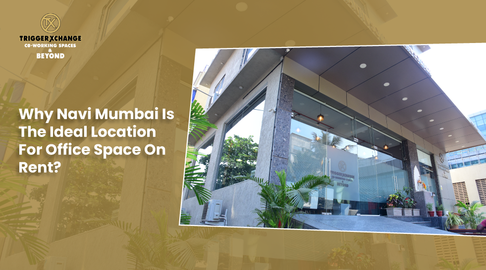 Why Navi Mumbai Is the Ideal Location for Office Space for Rent