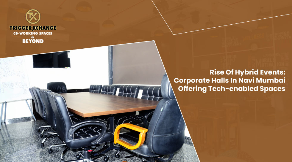 Rise of Hybrid Events: Corporate Halls in Navi Mumbai Offering Tech-Enabled Spaces
